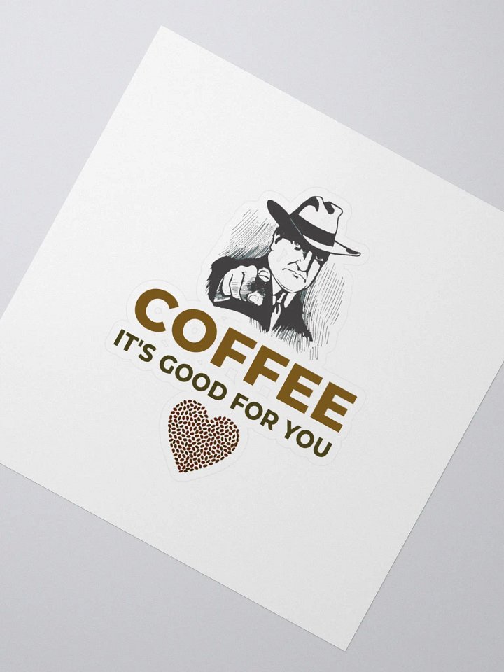 COFFEE. IT’S GOOD FOR YOU. product image (8)