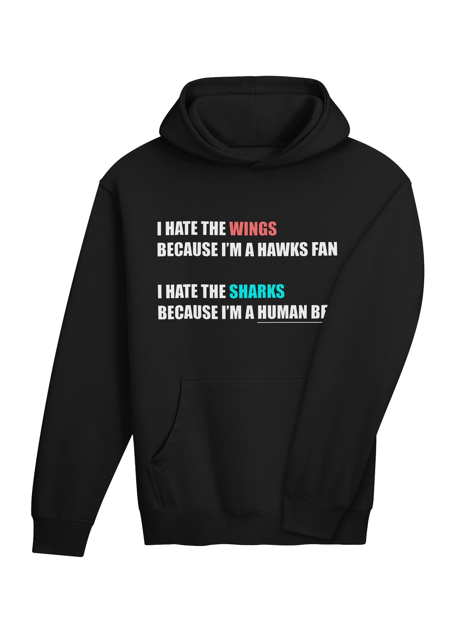 I Hate The Sharks Because I'm A Human Being Hoodie product image (4)
