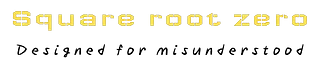 Square Root Zero - Designed for the Misunderstood