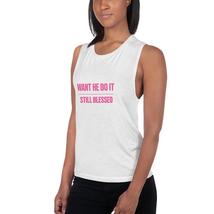 Want He Do It Still Blessed Women's Flowy Tank Top product image (2)