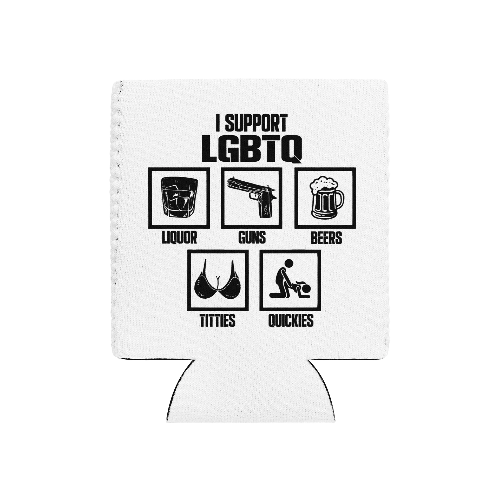 I Support LGBTQ Liquor Guns Beer Titties Quickies Coozie product image (2)