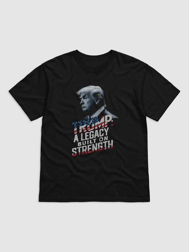 Trump: A Legacy Built on Strength Graphic Tee product image (1)