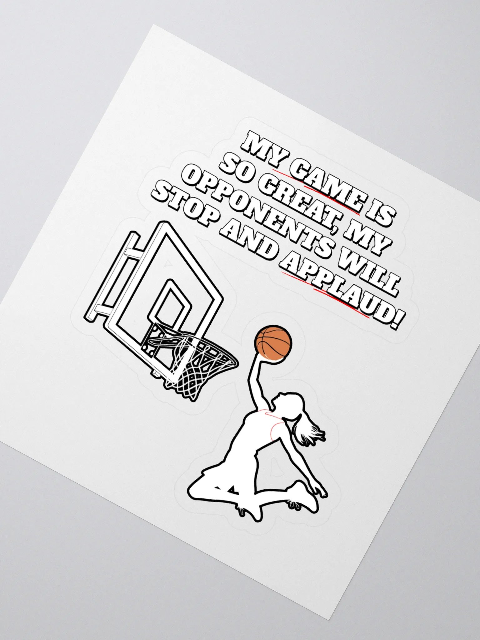 My Game Is So Great, My Opponents Will Stop And Applaud! Women's Sticker product image (2)