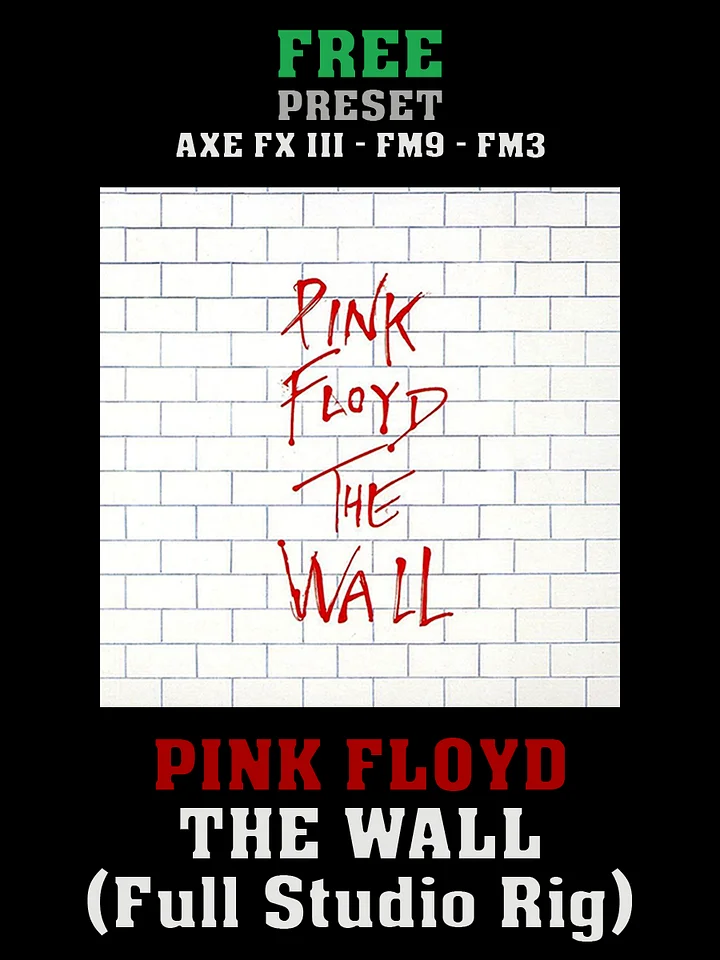 Pink Floyd - The Wall (Full studio rig) | Free Preset | Axe FX III - FM9 - FM3 product image (1)