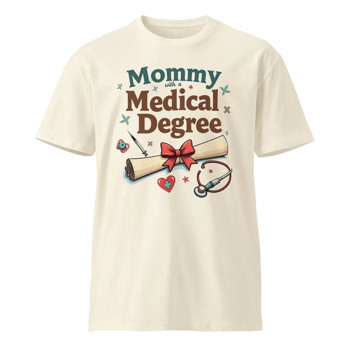 Mommy with a Medical Degree Graphic Tee product image (1)