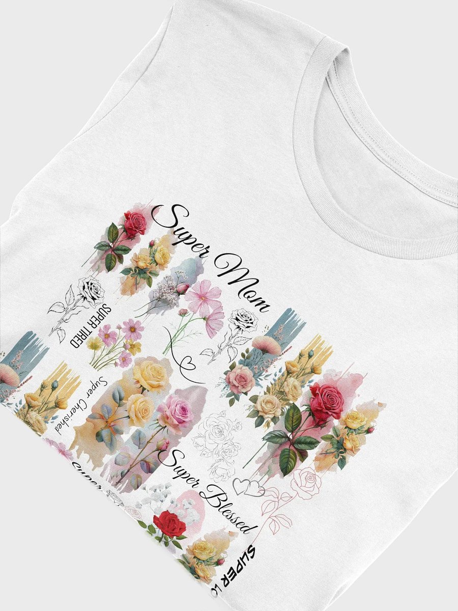 Floral Super Mom 🌸 Mother's Day Gift | Empowered Women, Tired Mom T-Shirt product image (2)