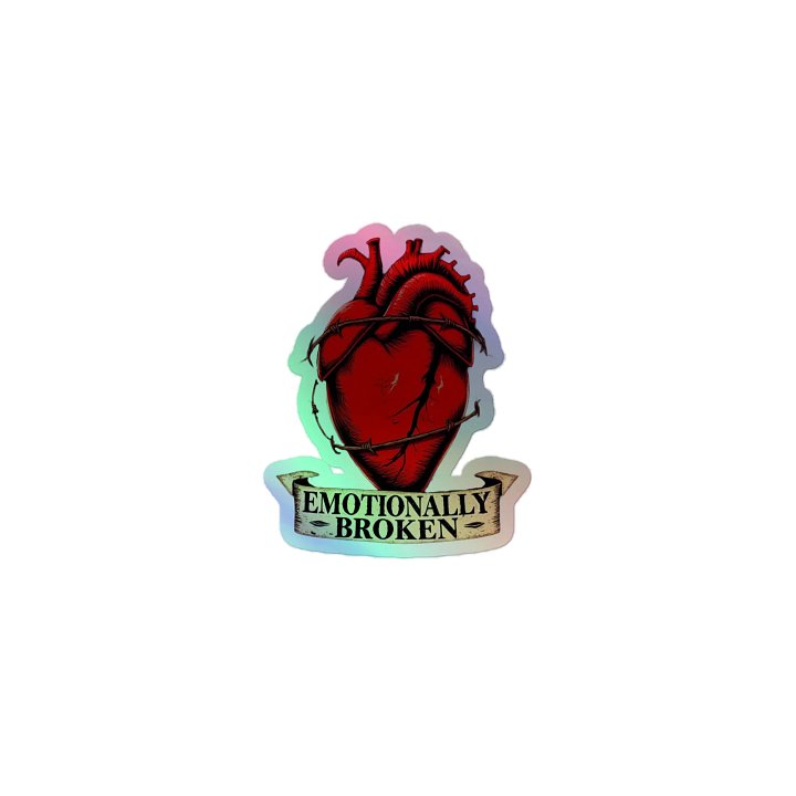 Emotionally Broken Holographic Stickers product image (1)