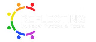 Reflecting Rainbow Tweens & Teens