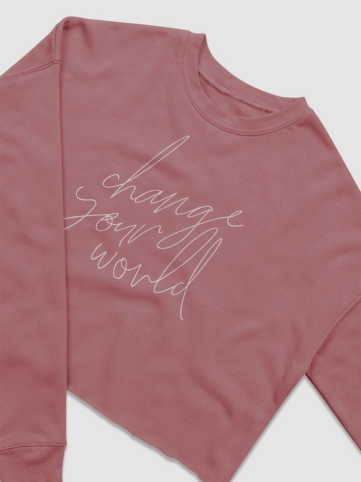 Change Your World - Women's Fleece Crop Sweatshirt product image (2)