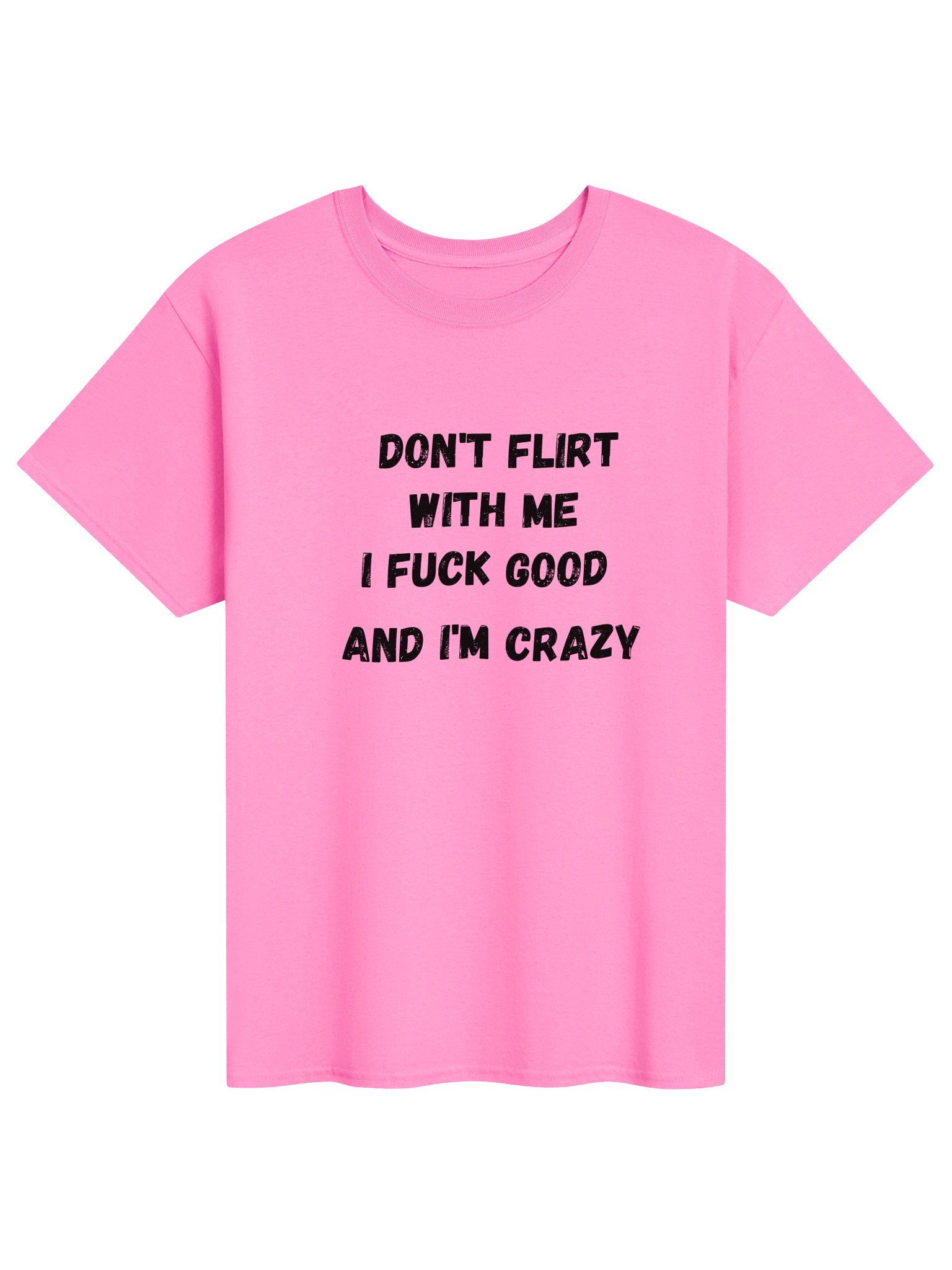 Don’t Flirt With Me – Bold Statement Tee product image (1)