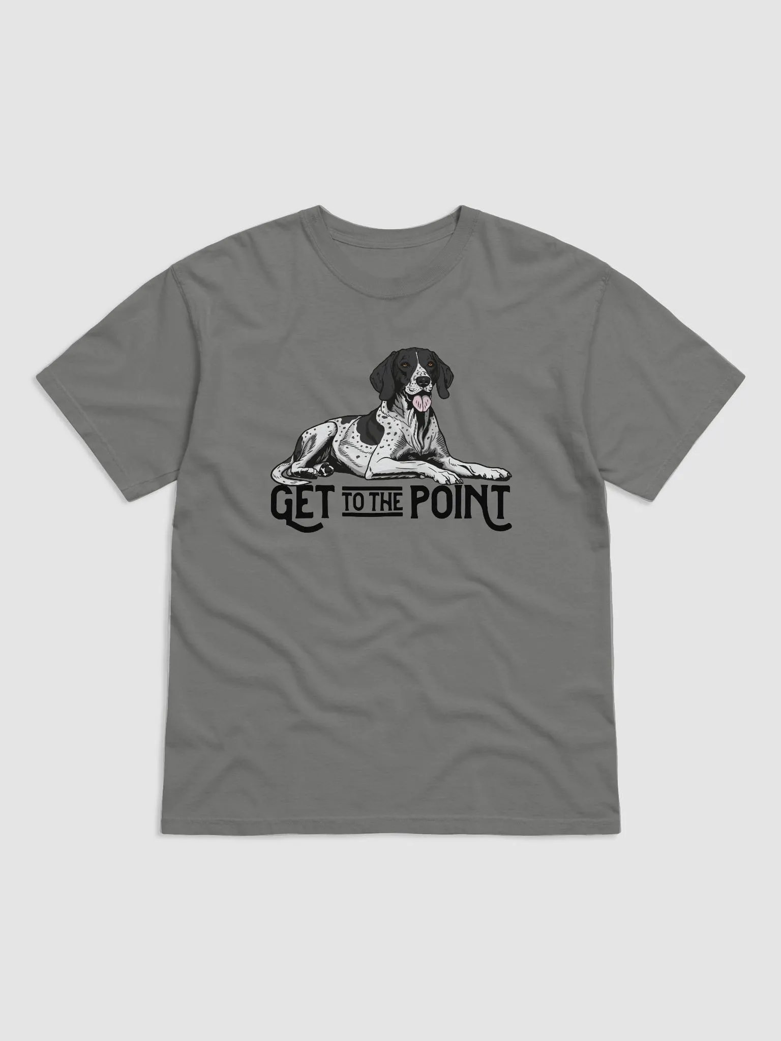 Get to the Point T-Shirt of an English Pointer | Funny T-Shirt for Pointer Dog Paw-rents product image (1)