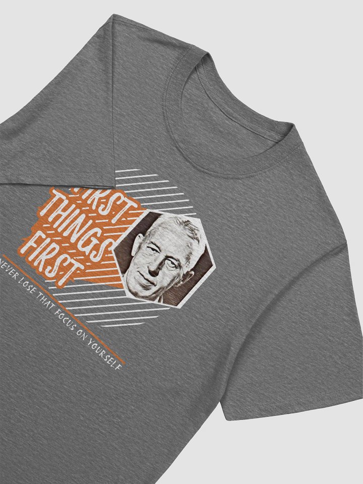Slogan #3 First Things First | Recovery T-Shirt Inspiring Sobriety product image (2)