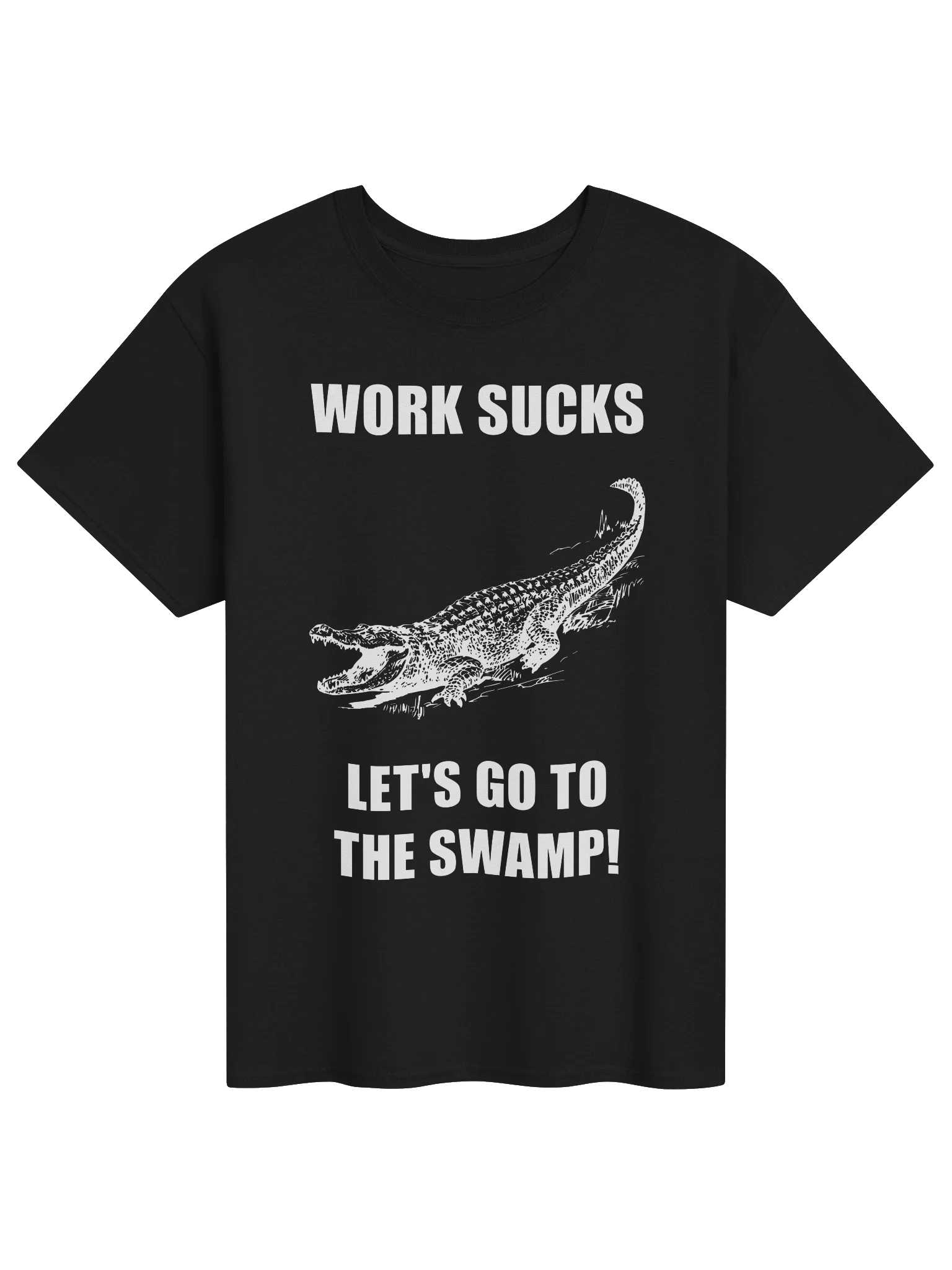 WORK SUCKS, LET'S GO TO THE SWAMP! product image (8)