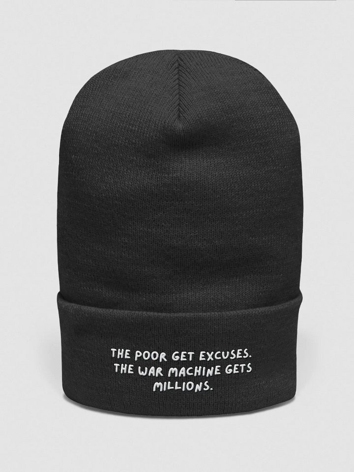War Machine Beanie | text The poor get excuses. The war machine gets millions. product image (2)