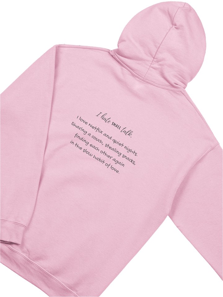 I Hate Small Talk - habit of love Hoodie product image (2)