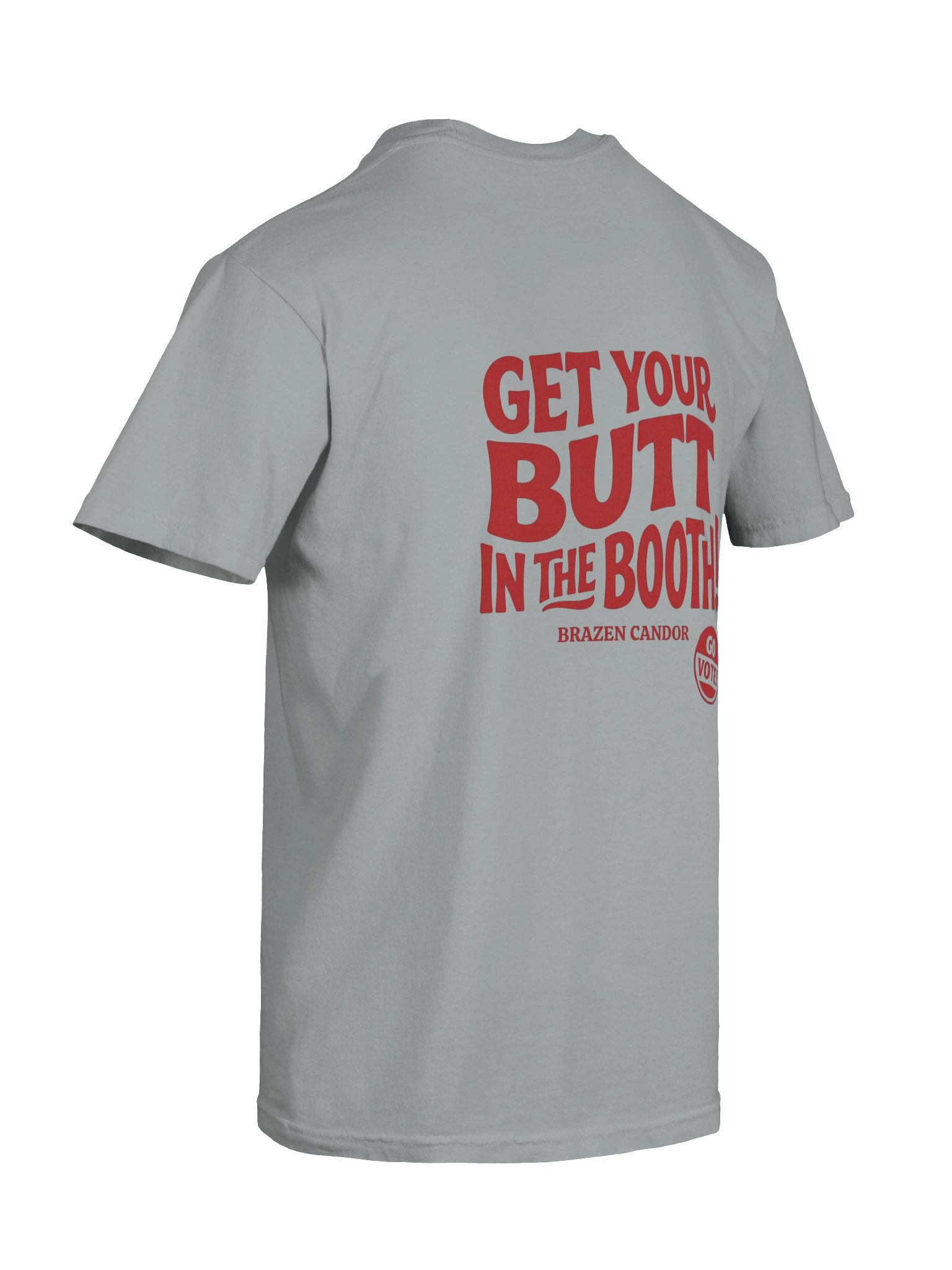 Brazen Candor – Get Your Butt in the Booth! T-Shirt - Vote Red product image (12)