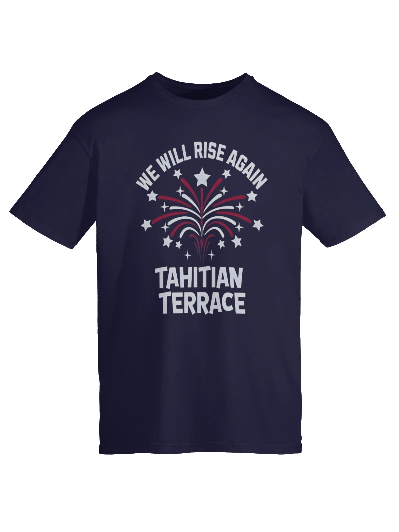 We Will Rise Again Shirt – Tahitian Terrace Independence Day Statement product image (13)