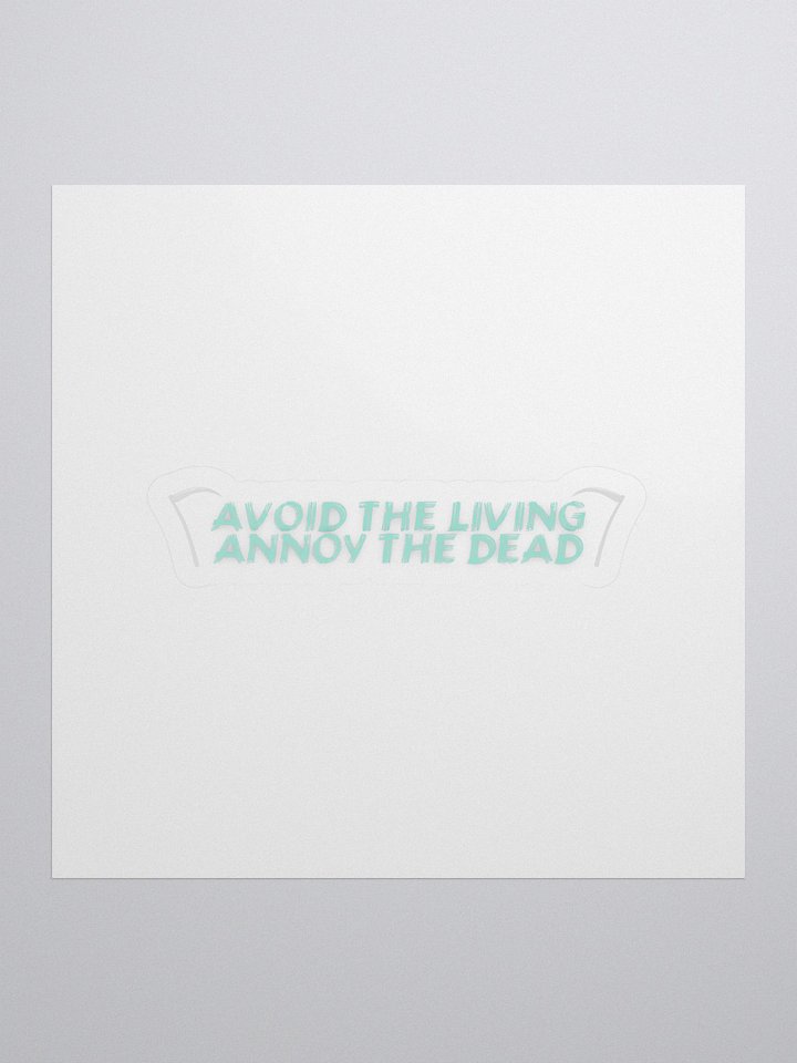 Avoid the Living, Annoy the Dead Sticker product image (1)