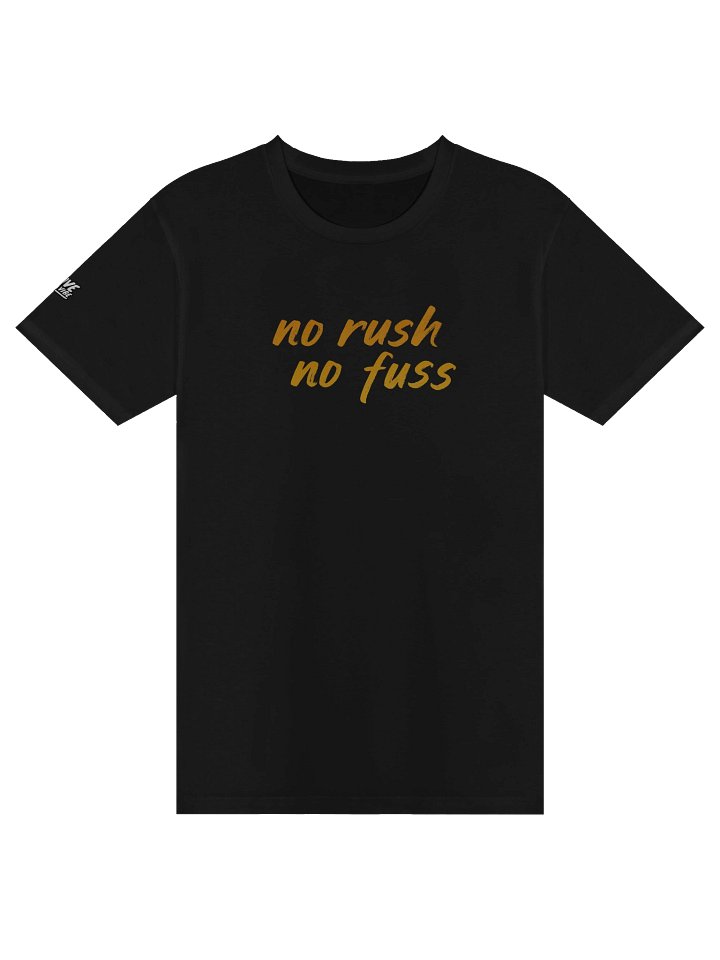 No Rush No Fuss Unisex Premium Tee product image (1)