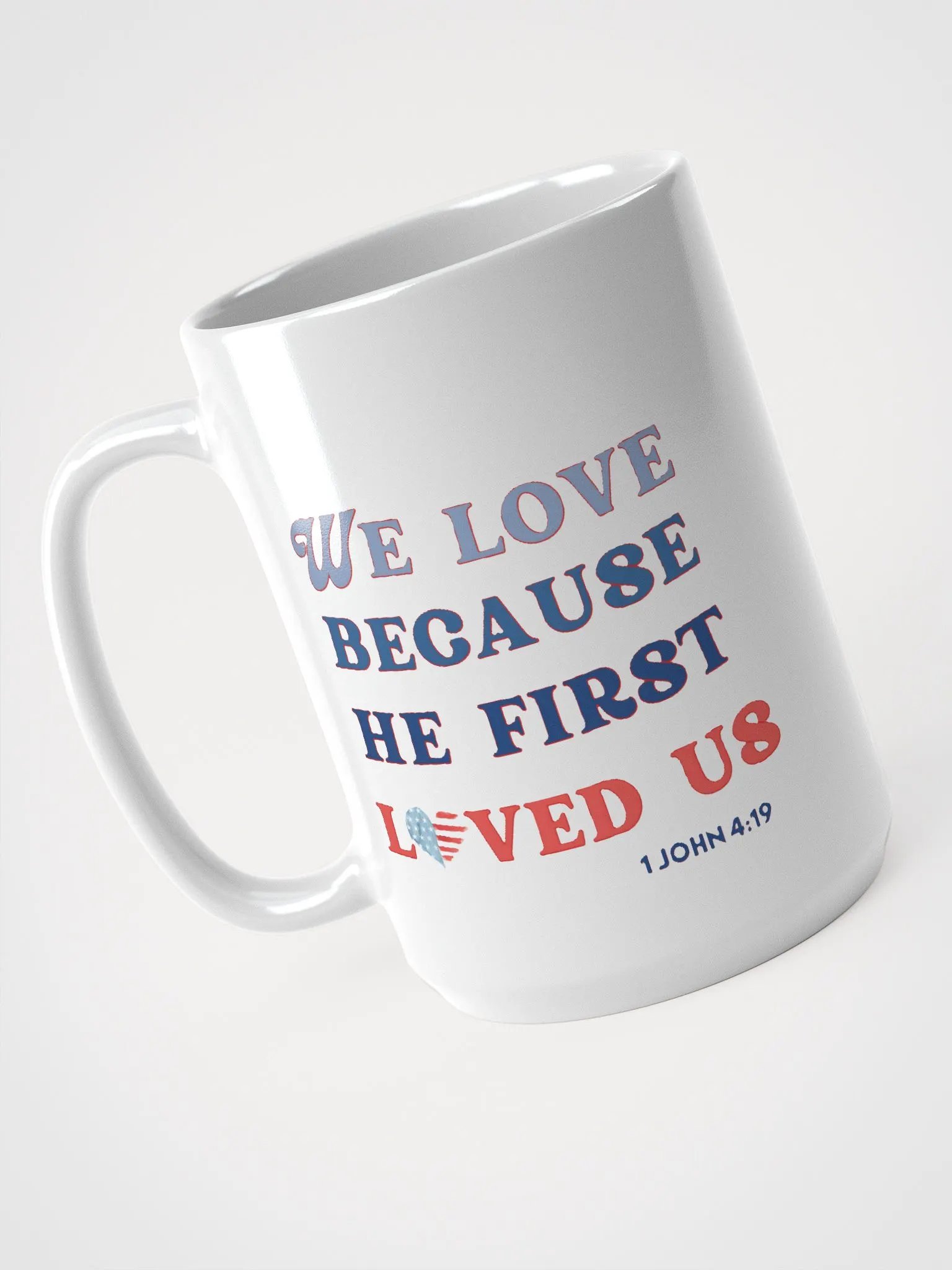 We Love Because He First Loved Us - Bible Verse Mug product image (5)