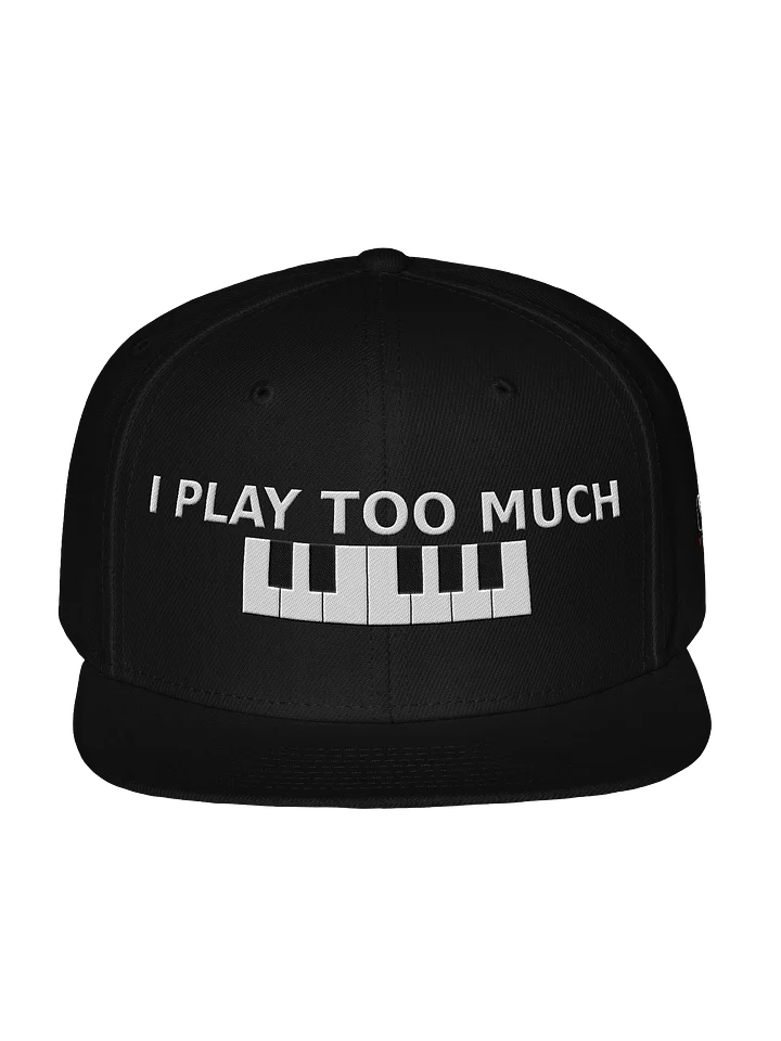 I Play Too Much 🎹 Snapback product image (1)