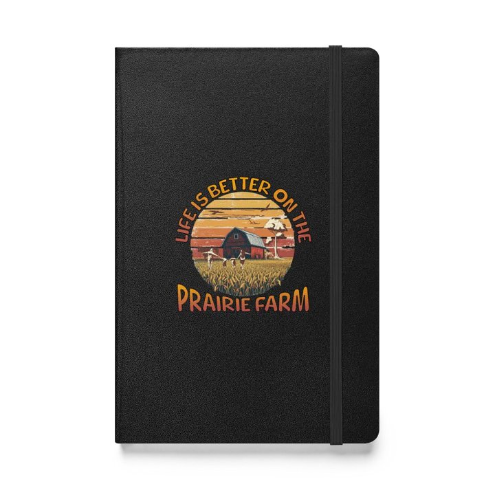 Life Is Better On The Prairie Farm Sunset Hardcover Notebook product image (1)