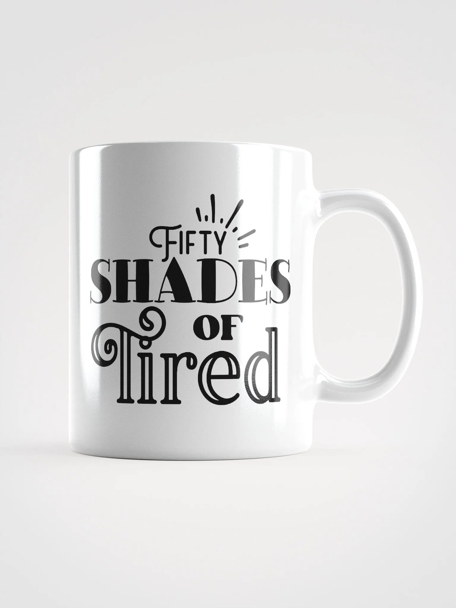 Fifty Shades of Tired Glossy Mug product image (1)