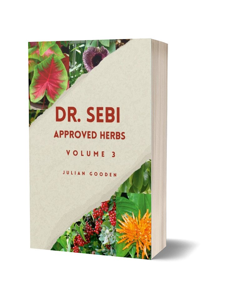Dr. Sebi Approved Herbs, Volume 3 (55 Powerful Alkaline Herbs to Cleanse, Revitalize, and Restore the Body) product image (1)