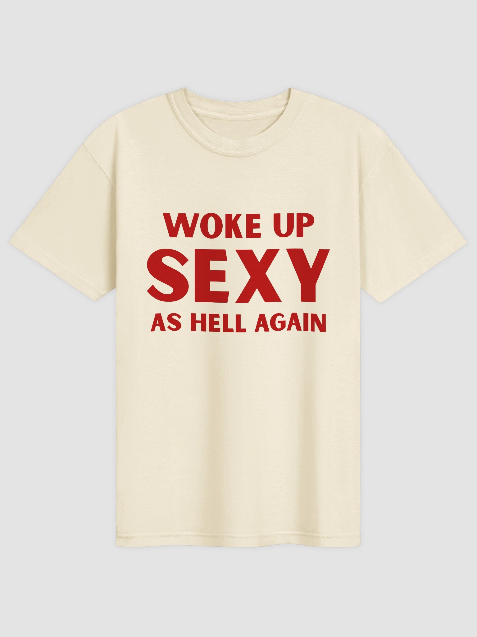 Woke Up Sexy As Hell Again T-shirt product image (17)