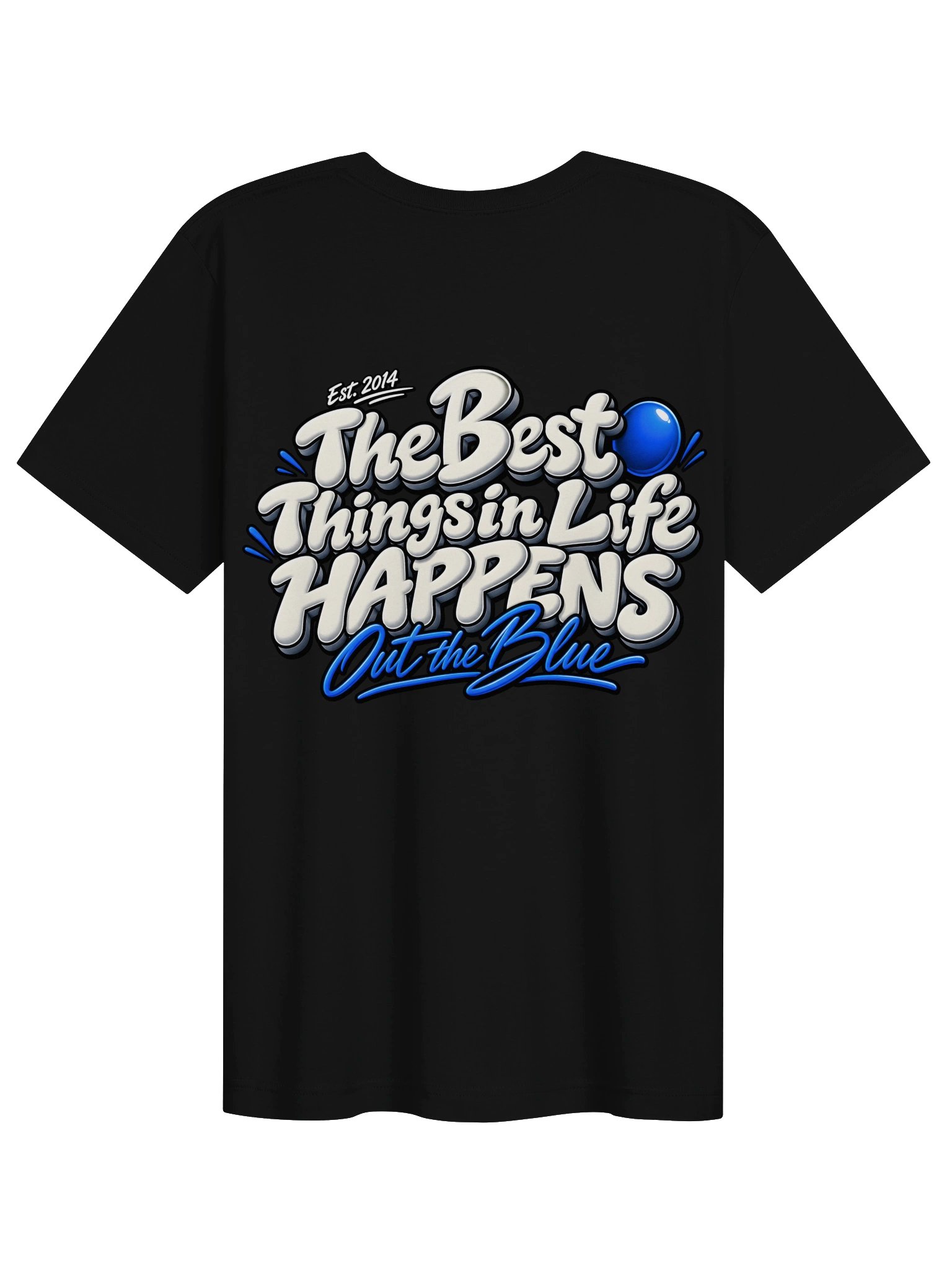 The Best Things in Life Happen — Out The Blue Tee product image (2)