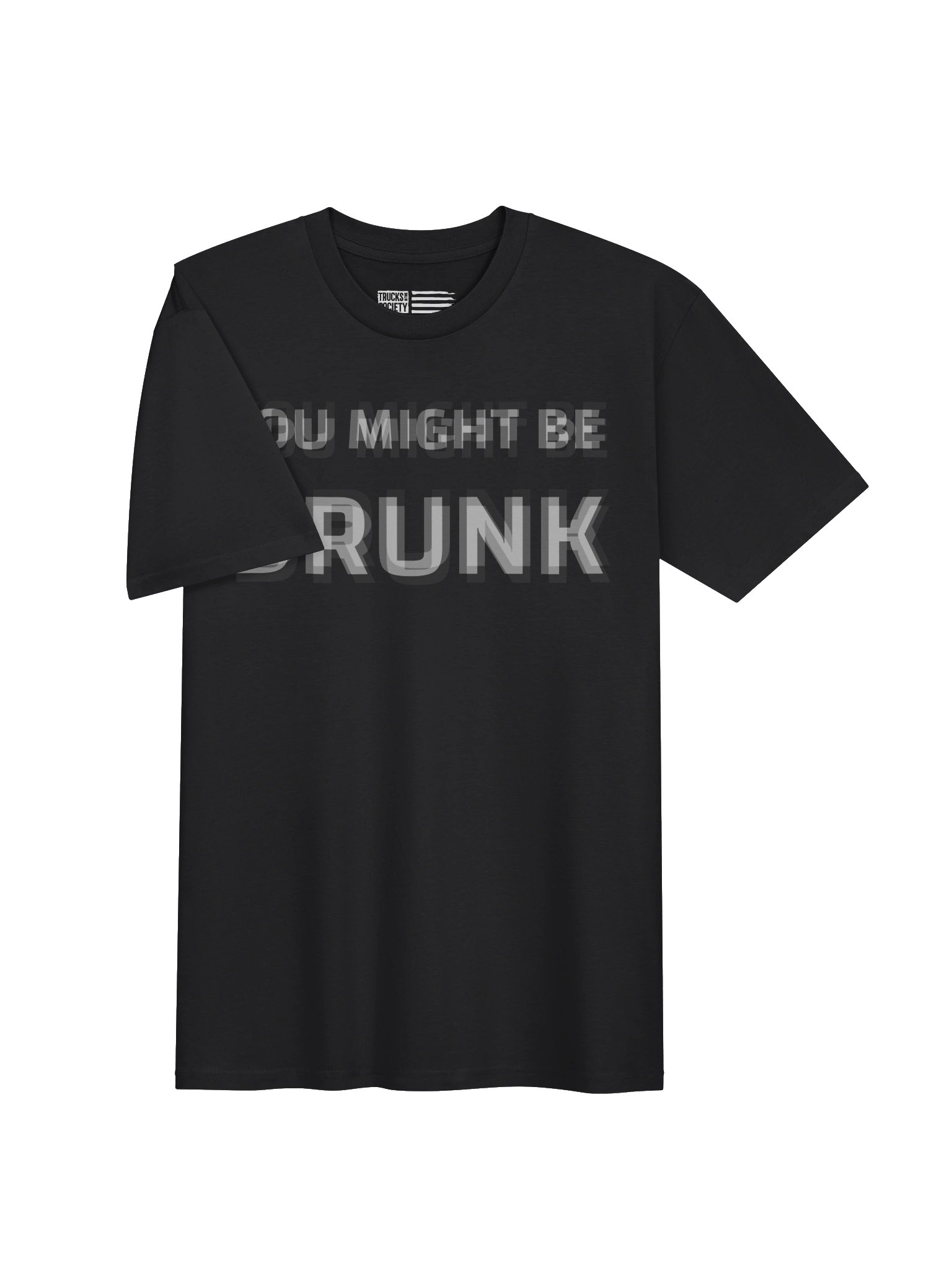 YOU MAY BE DRUNK Classic Tee product image (55)