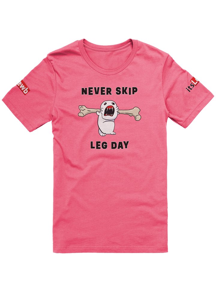 Never Skip Leg Day! - T-Shirt product image (13)