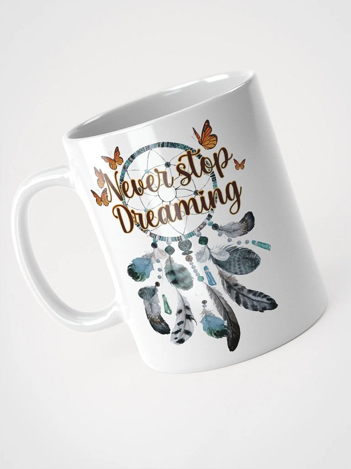 Never Stop Dreaming Mug product image (2)