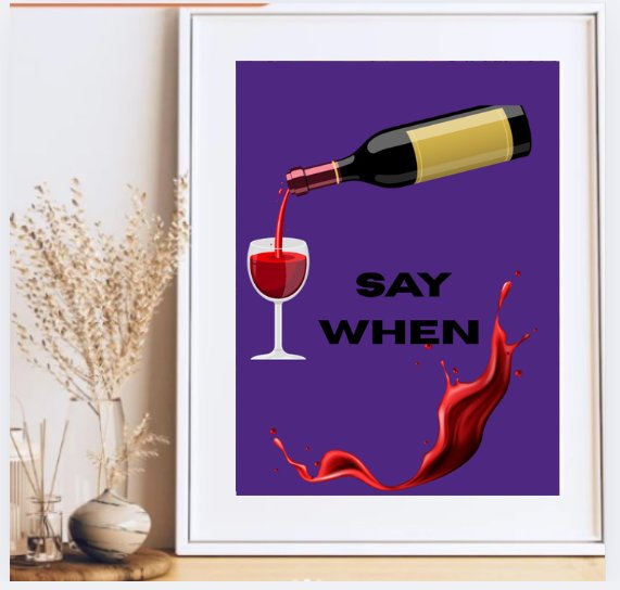 Say When Wine ... Wall Art product image (1)