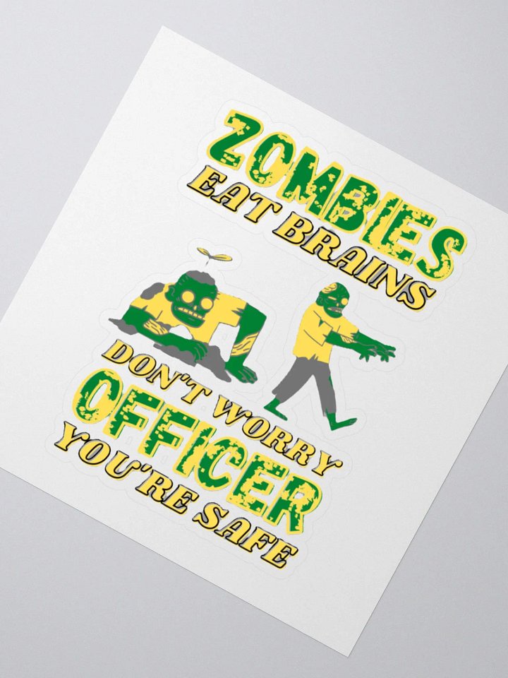 ZOMBIES EAT BRAINS, YOU'RE SAFE OFFICER product image (6)