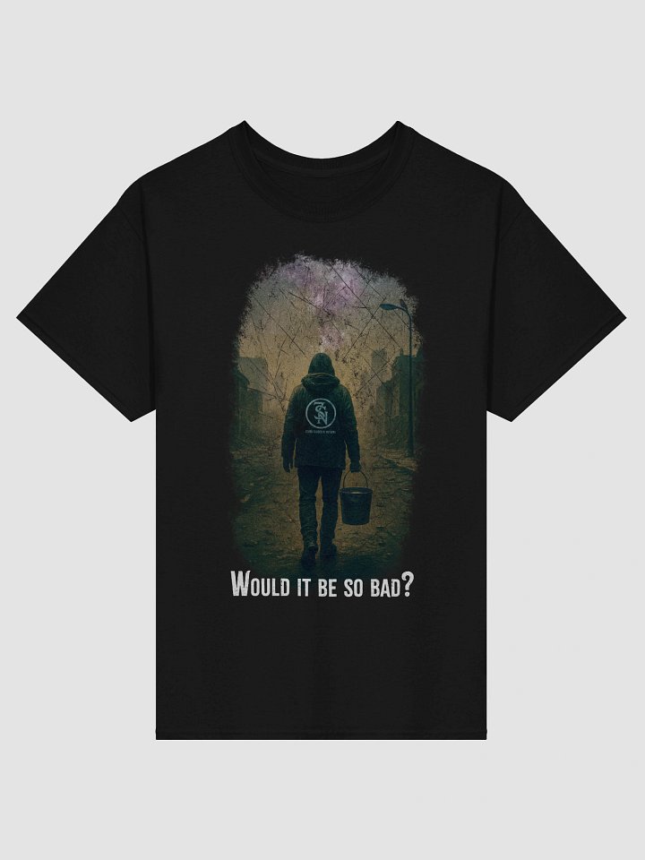 Would It Be So Bad? | When The Lights Go Down Collection – Gildan Heavyweight T-Shirt product image (1)