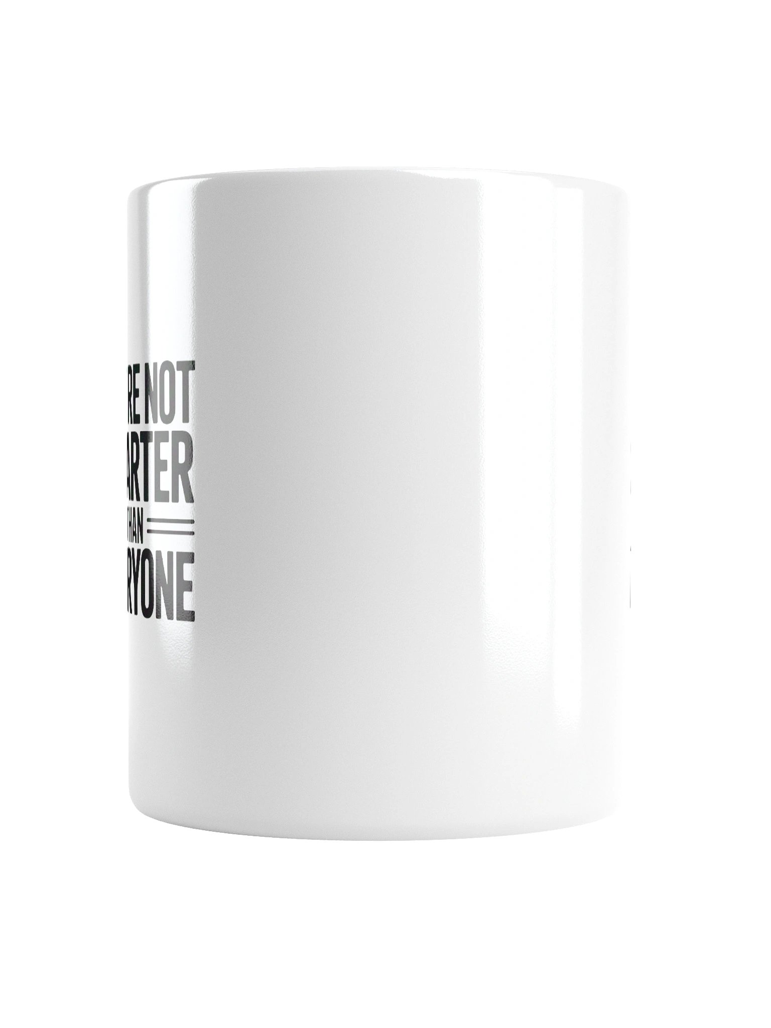 You're Not Smarter than Everyone Mug — SS.Mug-01 product image (12)