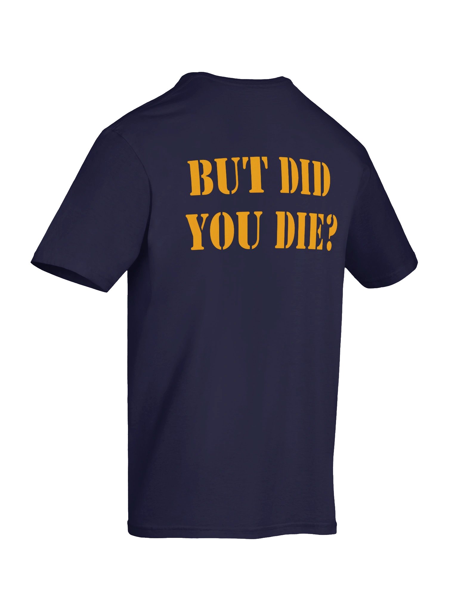 But did you die? Tee product image (8)