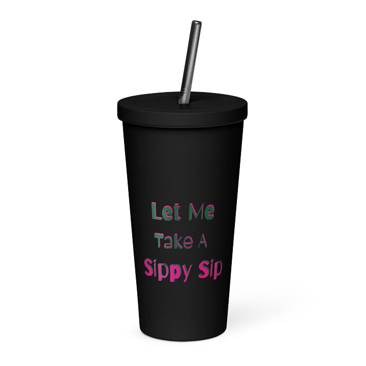Let Me Take A Sippy Sip Cup product image (1)