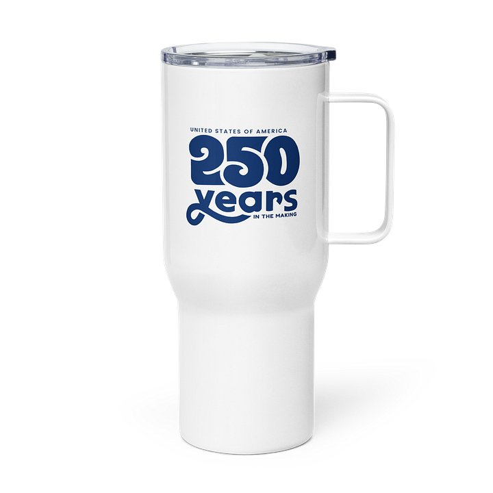 250 Years In The Making Travel Mug product image (2)