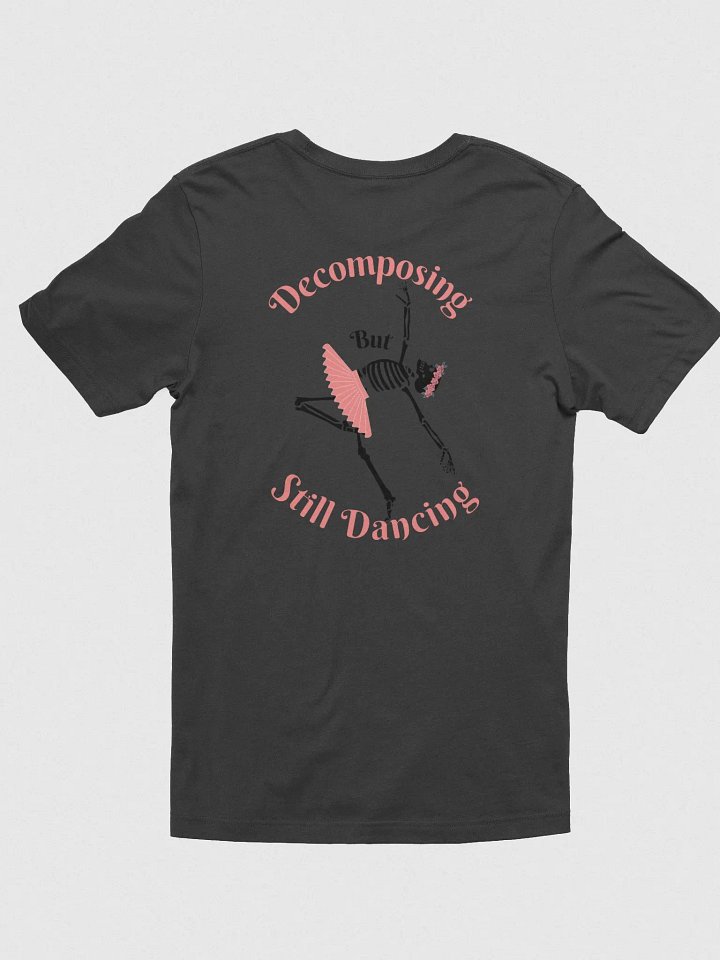 Decomposing but still Dancing Shirt product image (2)