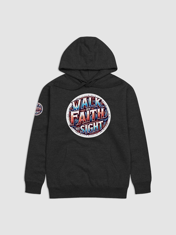 Walk By Faith Not Sight Inspirational Hoodie product image (1)
