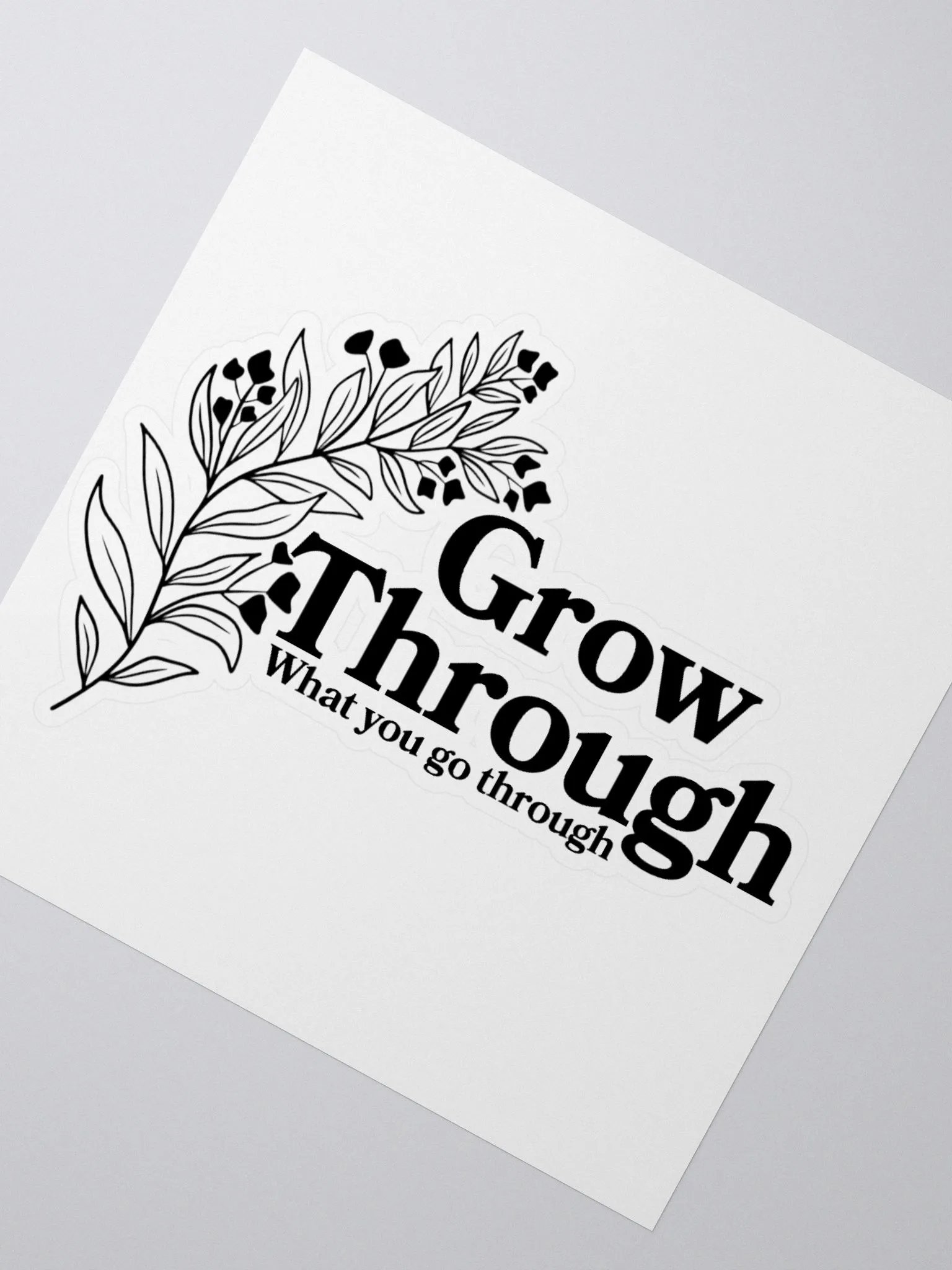 Grow Through What You Go Through Sticker product image (2)