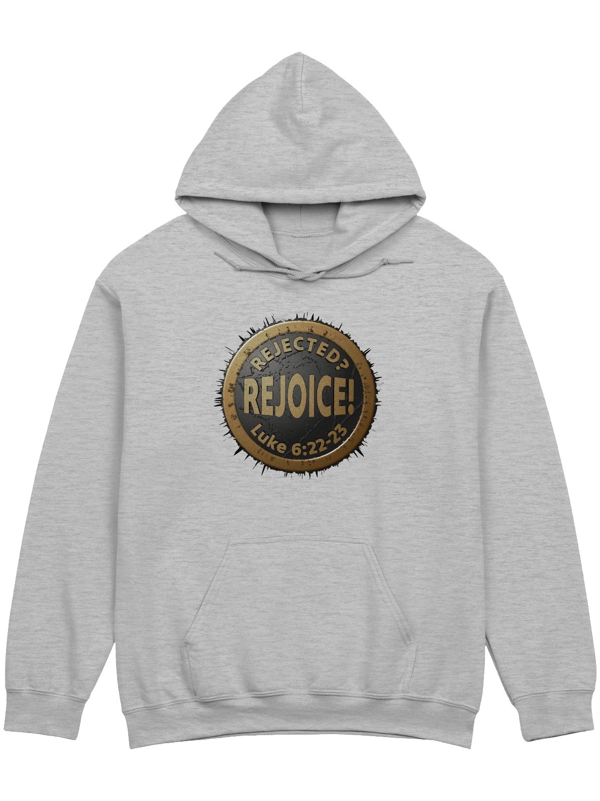 Rejected? REJOICE! Luke 6:22-23 Hoodie product image (1)