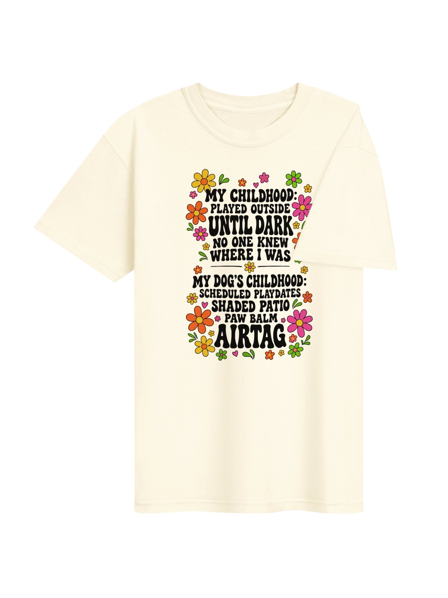 My Childhood vs. My Dog’s Childhood Retro Floral Tee product image (29)