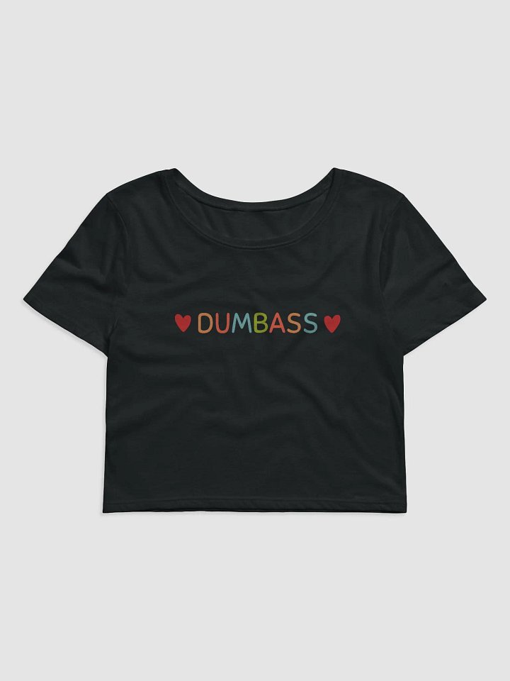 Dumb*ss Crop product image (1)