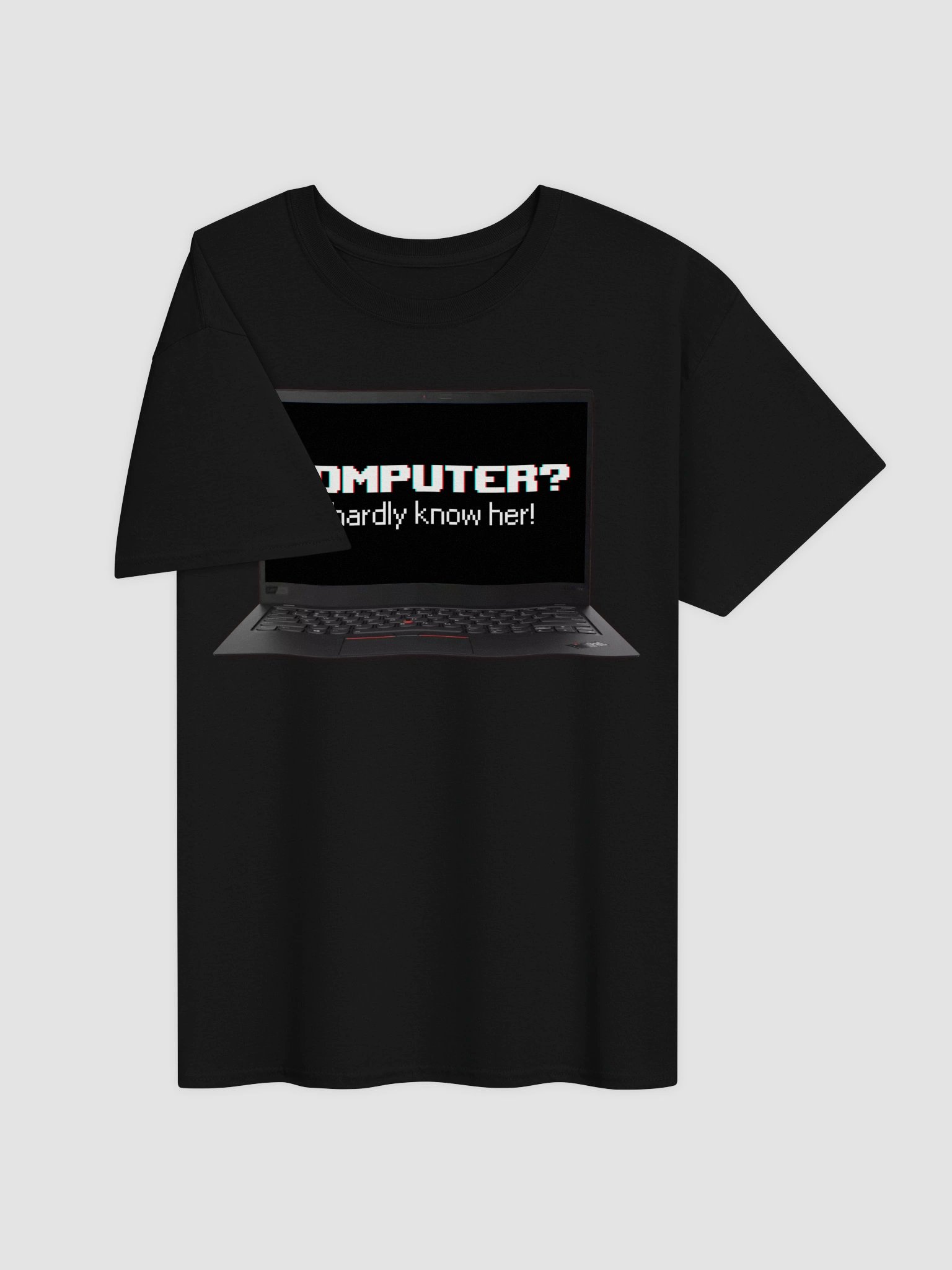 Computer? I hardly know her T-shirt product image (3)