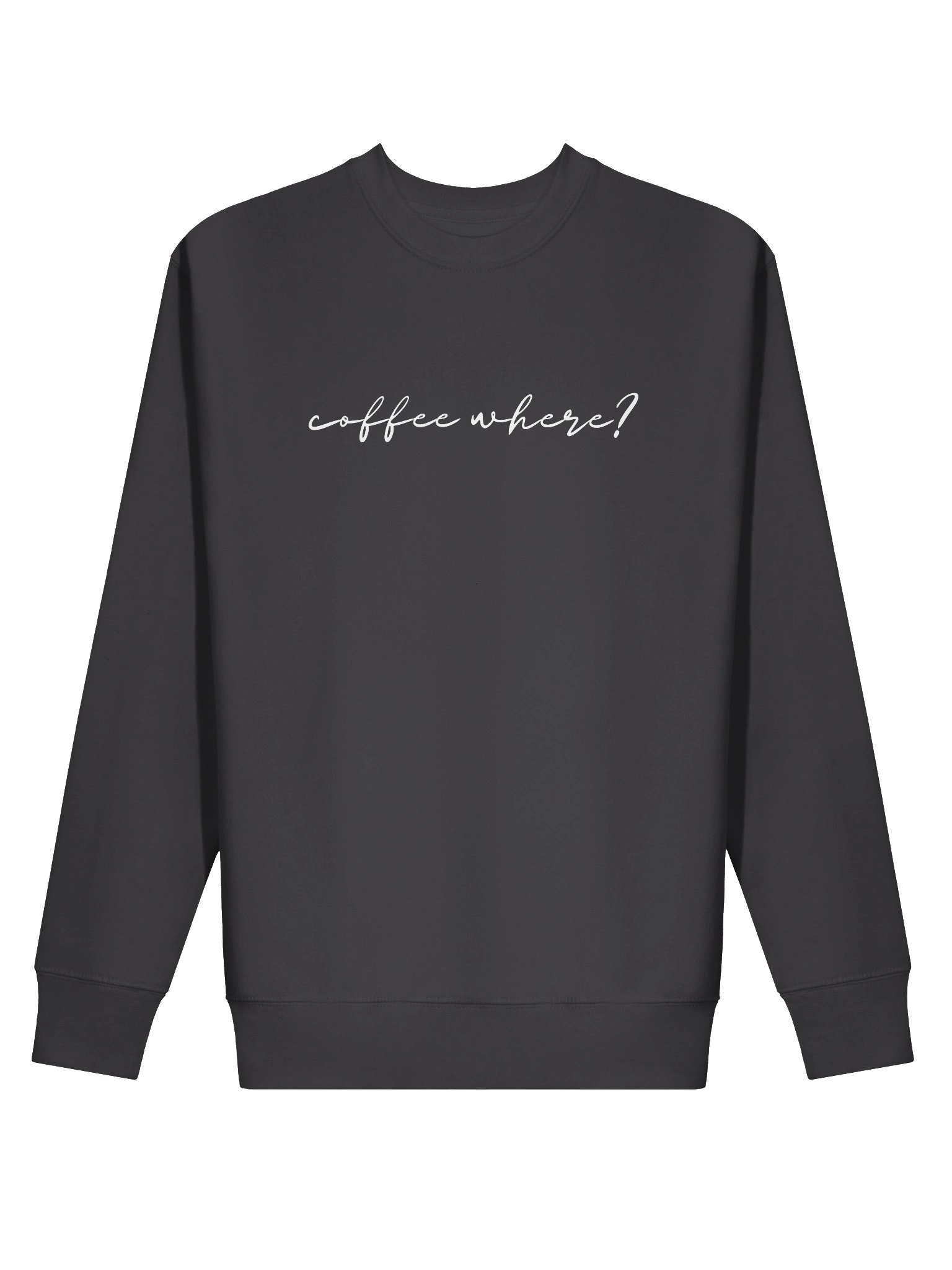 Crewneck “coffee where?” - white typo print product image (6)