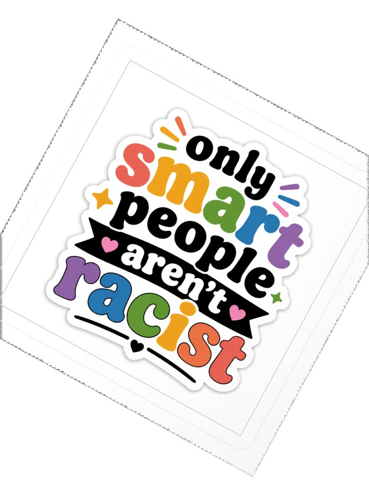 Only smart people aren't racist product image (6)