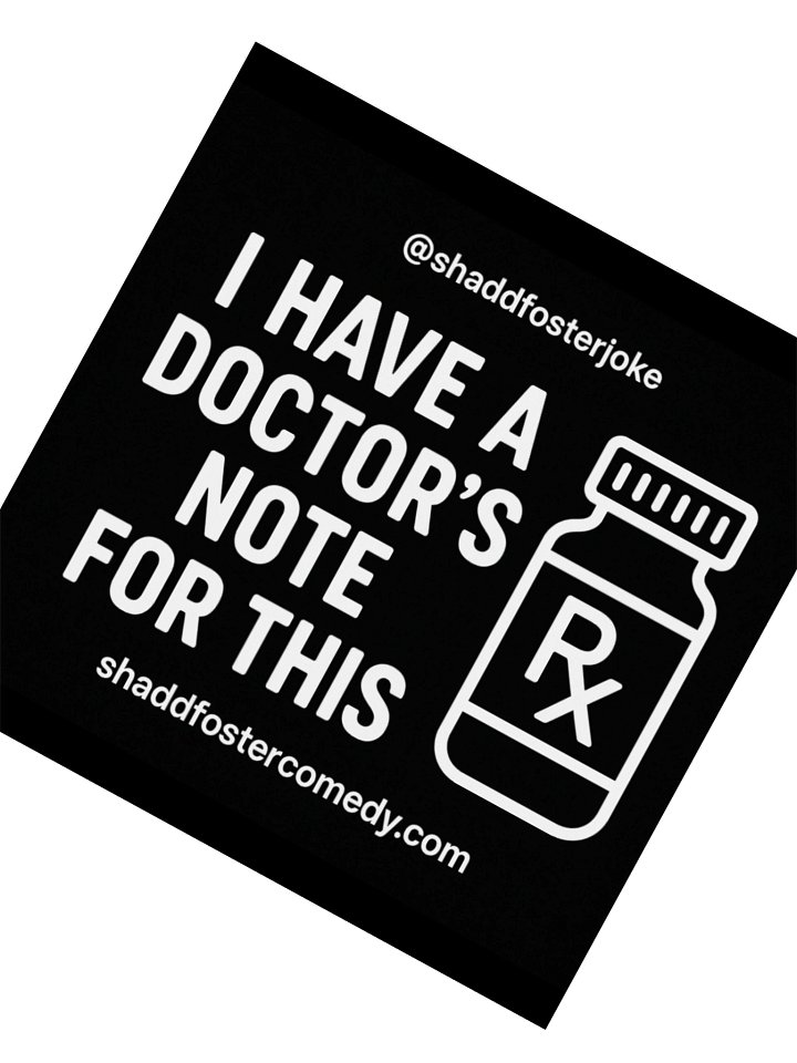 I Have A Doctor's Note For This Sticker (Black) product image (2)